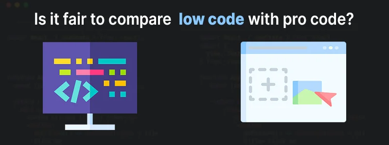 sterlo-is-it-fait-to-comapare-low-code-with-pro-code